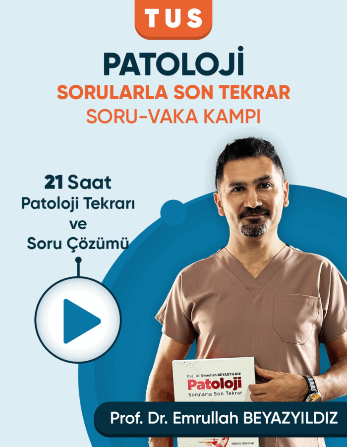 TUS | Patoloji Sorularla Son Tekrar Soru – Vaka Kampı  (3 Ay / 3 İzleme)
