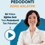 DUS Pedodonti Konu Videoları (3 ay – 3 kez izleme)